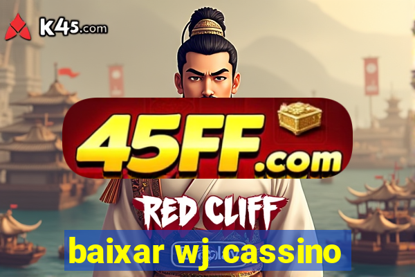 baixar wj cassino